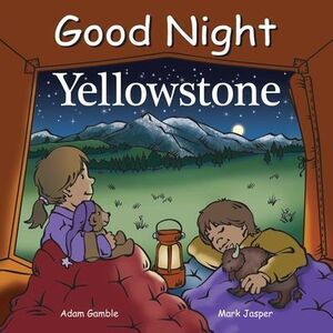Good Night Yellowstone -- Adam Gamble